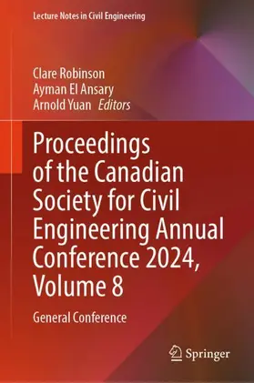 Robinson / El Ansary / Yuan |  Proceedings of the Canadian Society for Civil Engineering Annual Conference 2024, Volume 8 | Buch |  Sack Fachmedien