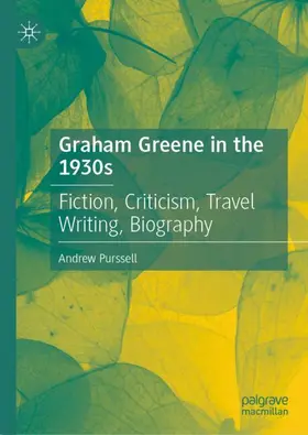 Purssell |  Graham Greene in the 1930s | Buch |  Sack Fachmedien