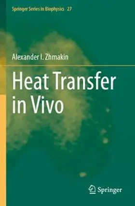 Zhmakin | Heat Transfer in Vivo | Buch | 978-3-031-95461-0 | www.sack.de