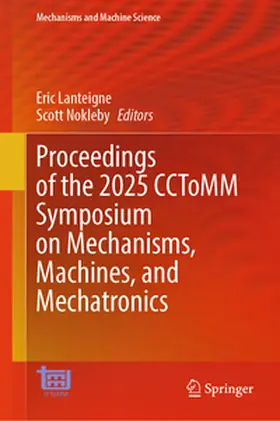 Lanteigne / Nokleby | Proceedings of the 2025 CCToMM Symposium on Mechanisms, Machines, and Mechatronics | E-Book | www.sack.de