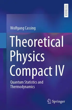 Cassing | Theoretical Physics Compact IV | Buch | 978-3-031-95517-4 | www.sack.de