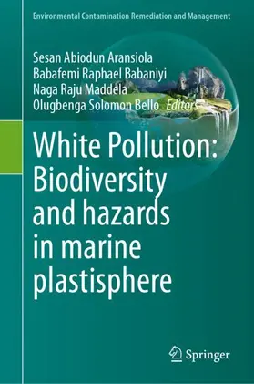 Aransiola / Babaniyi / Maddela |  White Pollution: Biodiversity and hazards in marine plastisphere | Buch |  Sack Fachmedien