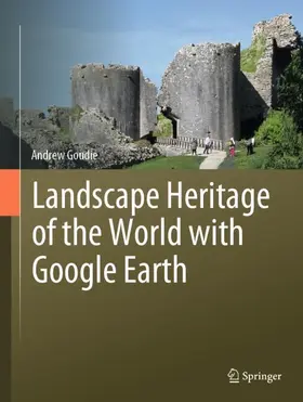 Goudie |  Landscape Heritage of the World with Google Earth | Buch |  Sack Fachmedien