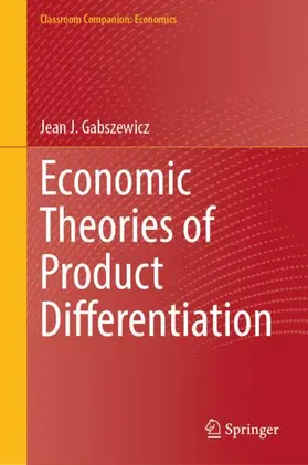 Gabszewicz |  Economic Theories of Product Differentiation | Buch |  Sack Fachmedien