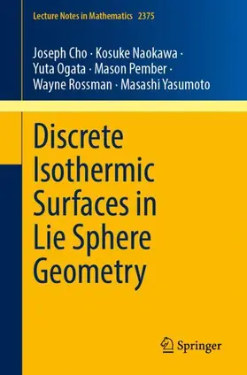 Cho / Naokawa / Ogata |  Discrete Isothermic Surfaces in Lie Sphere Geometry | Buch |  Sack Fachmedien