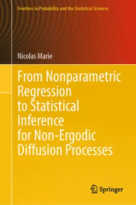 Marie | From Nonparametric Regression to Statistical Inference for Non-Ergodic Diffusion Processes | E-Book | www.sack.de