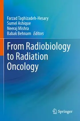 Taghizadeh-Hesary / Ashique / Mishra |  From Radiobiology to Radiation Oncology | Buch |  Sack Fachmedien