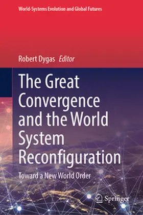 Dygas | The Great Convergence and the World System Reconfiguration | E-Book | www.sack.de