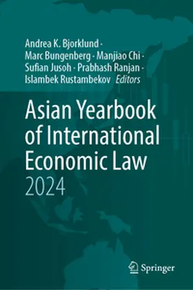 Bjorklund / Bungenberg / Chi |  Asian Yearbook of International Economic Law 2024 | eBook | Sack Fachmedien