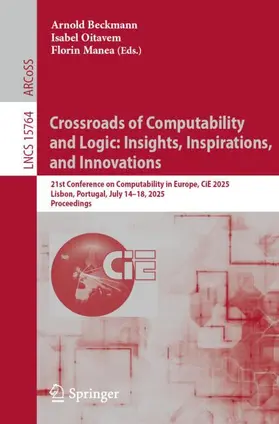 Beckmann / Manea / Oitavem |  Crossroads of Computability and Logic: Insights, Inspirations, and Innovations | Buch |  Sack Fachmedien