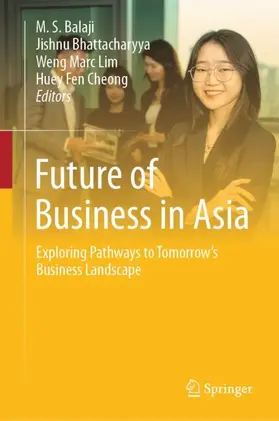 Balaji / Bhattacharyya / Lim |  Future of Business in Asia | Buch |  Sack Fachmedien