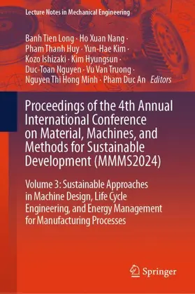 Long / Duc An / Nang | Proceedings of the 4th Annual International Conference on Material, Machines, and Methods for Sustainable Development (MMMS2024) | Buch | 978-3-031-96125-0 | www.sack.de