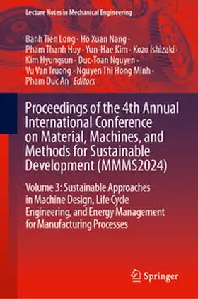 Long / Nang / Duc An |  Proceedings of the 4th Annual International Conference on Material, Machines, and Methods for Sustainable Development (MMMS2024) | eBook | Sack Fachmedien