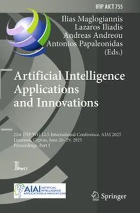 Maglogiannis / Iliadis / Andreou | Artificial Intelligence Applications and Innovations | Buch | 978-3-031-96241-7 | www.sack.de