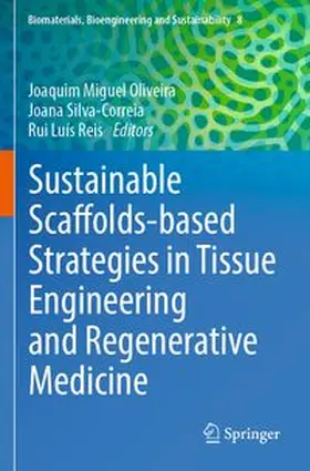 Oliveira / Silva-Correia / Reis |  Sustainable Scaffolds-based Strategies in Tissue Engineering and Regenerative Medicine | Buch |  Sack Fachmedien