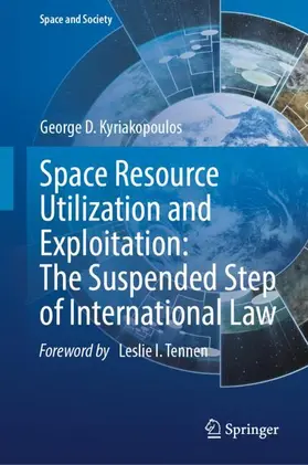 Kyriakopoulos |  Space Resource Utilization and Exploitation: The Suspended Step of International Law | Buch |  Sack Fachmedien