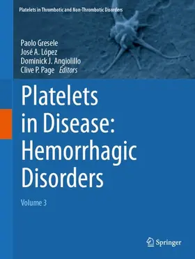 Gresele / López / Angiolillo |  Platelets in Disease: Hemorrhagic Disorders | Buch |  Sack Fachmedien
