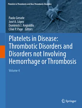 Gresele / López / Angiolillo |  Platelets in Disease: Thrombotic Disorders and Disorders not Involving Hemorrhage or Thrombosis | eBook | Sack Fachmedien