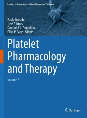 Gresele / López / Angiolillo |  Platelet Pharmacology and Therapy | Buch |  Sack Fachmedien