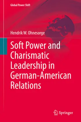 Ohnesorge |  Soft Power and Charismatic Leadership in German-American Relations | eBook | Sack Fachmedien