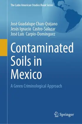 Chan-Quijano / Castro-Salazar / Carpio-Domínguez |  Contaminated Soils in Mexico | Buch |  Sack Fachmedien