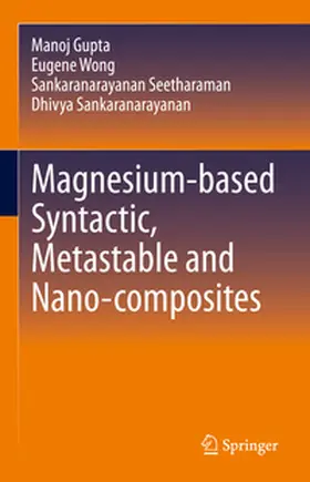 Seetharaman / Sankaranarayanan / Wong |  Magnesium-based Syntactic, Metastable and Nano-composites | eBook | Sack Fachmedien