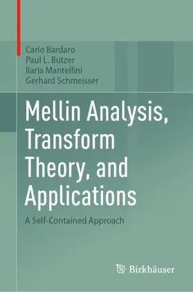 Bardaro / Butzer / Mantellini |  Mellin Analysis, Transform Theory, and Applications | Buch |  Sack Fachmedien