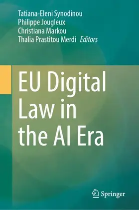 Synodinou / Jougleux / Markou |  EU Digital Law in the AI Era | Buch |  Sack Fachmedien