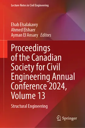 Elsalakawy / Elshaer / El Ansary |  Proceedings of the Canadian Society for Civil Engineering Annual Conference 2024, Volume 13 | eBook | Sack Fachmedien