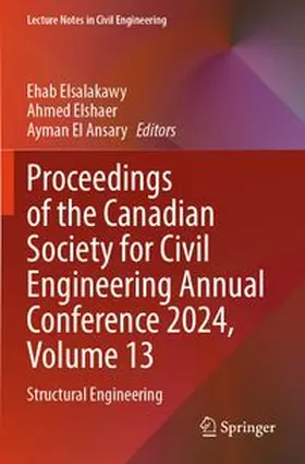 Elsalakawy / Elshaer / El Ansary |  Proceedings of the Canadian Society for Civil Engineering Annual Conference 2024, Volume 13 | Buch |  Sack Fachmedien
