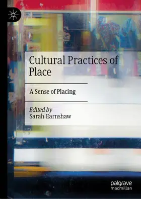 Earnshaw |  Cultural Practices of Place | Buch |  Sack Fachmedien