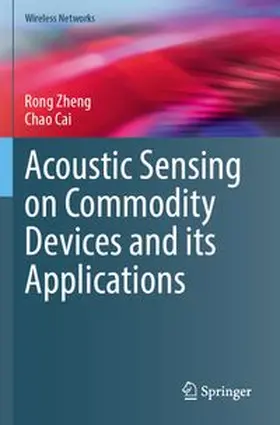 Zheng / Cai | Acoustic Sensing on Commodity Devices and its Applications | Buch | 978-3-031-96877-8 | www.sack.de