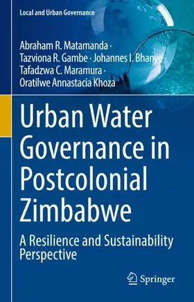 Matamanda / Gambe / Bhanye |  Urban Water Governance in Postcolonial Zimbabwe | Buch |  Sack Fachmedien
