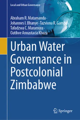 Matamanda / Gambe / Bhanye | Urban Water Governance in Postcolonial Zimbabwe | E-Book | www.sack.de