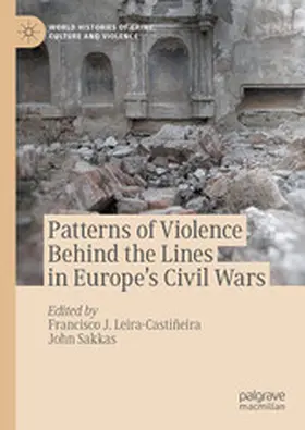 Leira-Castiñeira / Sakkas | Patterns of Violence Behind the Lines in Europe’s Civil Wars | E-Book | www.sack.de