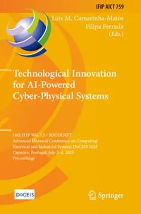 Camarinha-Matos / Ferrada |  Technological Innovation for AI-Powered Cyber-Physical Systems | Buch |  Sack Fachmedien