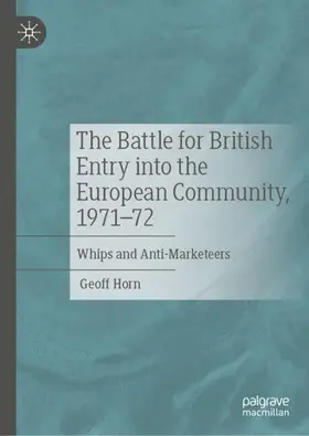 Horn |  The Battle for British Entry into the European Community, 1971-72 | Buch |  Sack Fachmedien