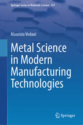 Vedani |  Metal Science in Modern Manufacturing Technologies | eBook | Sack Fachmedien