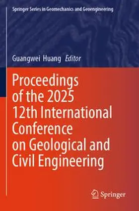 Huang |  Proceedings of the 2025 12th International Conference on Geological and Civil Engineering | Buch |  Sack Fachmedien