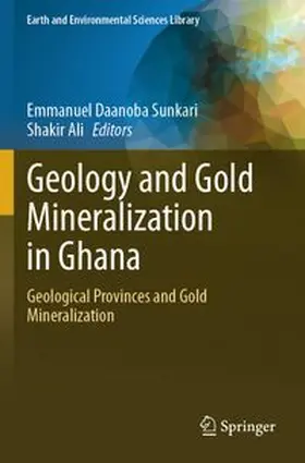 Sunkari / Ali |  Geology and Gold Mineralization in Ghana | Buch |  Sack Fachmedien