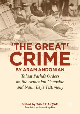 Akçam |  'The Great Crime' by Aram Andonian | Buch |  Sack Fachmedien