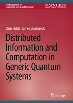 Fields / Glazebrook |  Distributed Information and Computation in Generic Quantum Systems | eBook | Sack Fachmedien
