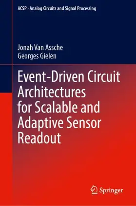 Van Assche / Gielen |  Event-Driven Circuit Architectures for Scalable and Adaptive Sensor Readout | Buch |  Sack Fachmedien