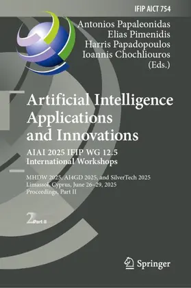 Papaleonidas / Chochliouros / Pimenidis |  Artificial Intelligence Applications and Innovations. AIAI 2025 IFIP WG 12.5 International Workshops | Buch |  Sack Fachmedien