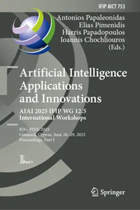 Papaleonidas / Pimenidis / Papadopoulos |  Artificial Intelligence Applications and Innovations. AIAI 2025 IFIP WG 12.5 International Workshops | eBook | Sack Fachmedien