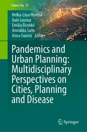 Hentilä / Luusua / Rönkkö |  Pandemics and Urban Planning: Multidisciplinary Perspectives on Cities, Planning and Disease | Buch |  Sack Fachmedien