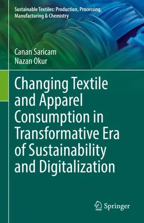 Saricam / Okur |  Changing Textile and Apparel Consumption in Transformative Era of Sustainability and Digitalization | Buch |  Sack Fachmedien