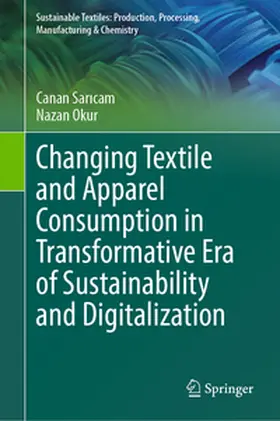 Saricam / Okur | Changing Textile and Apparel Consumption in Transformative Era of Sustainability and Digitalization | E-Book | www.sack.de