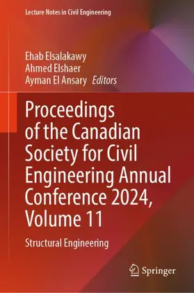 Elsalakawy / Elshaer / El Ansary |  Proceedings of the Canadian Society for Civil Engineering Annual Conference 2024, Volume 11 | Buch |  Sack Fachmedien
