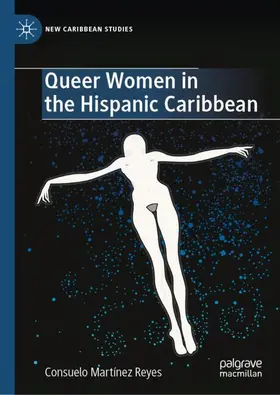 Martinez Reyes | Queer Women in the Hispanic Caribbean | Buch | 978-3-031-97532-5 | www.sack.de